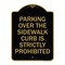 Signmission Parking Over Sidewalk Curb Is Strictly Prohibited, Black & Gold Alum Sign, 18" x 24", BG-1824-23403 A-DES-BG-1824-23403 - alternate 1